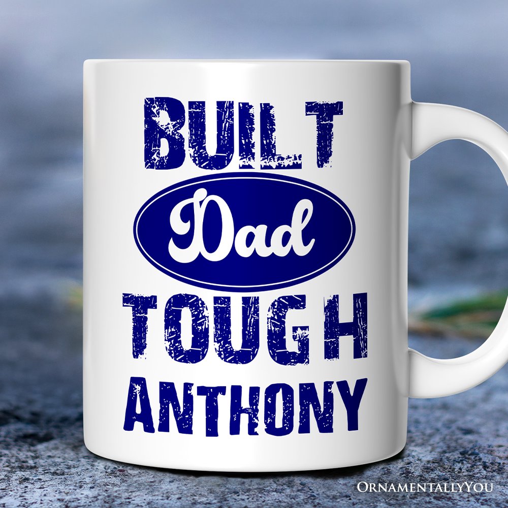 Built Dad Tough Personalized Mug, Strong Car Dad Gift with Custom Name